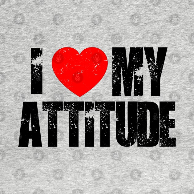 i love my attitude by NineBlack